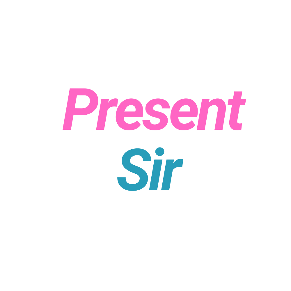 Present Sir